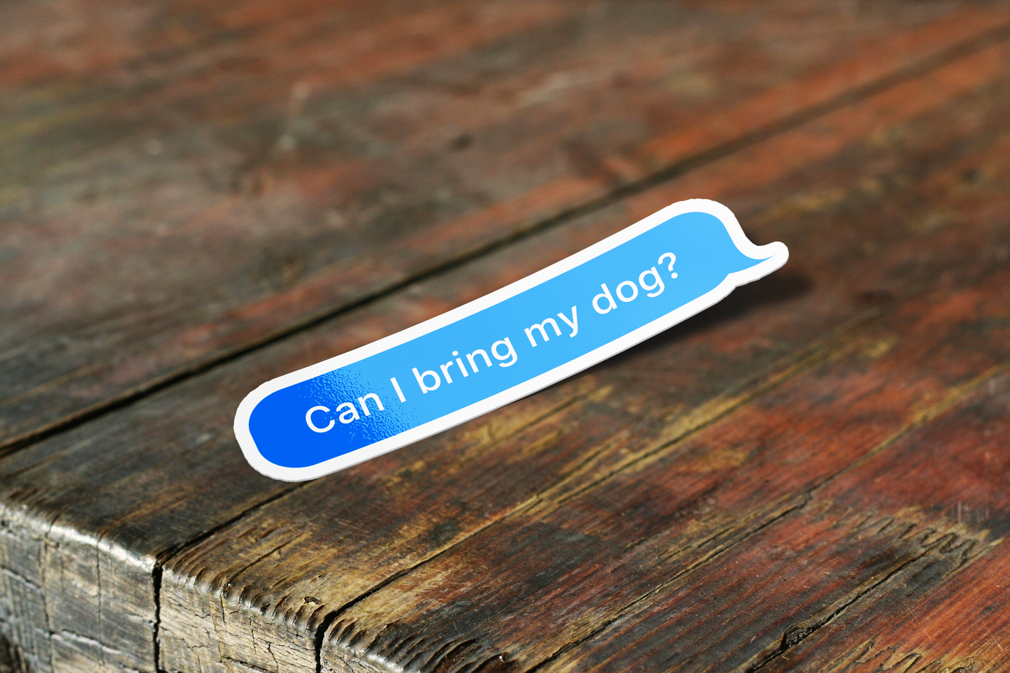 Can I Bring My Dog Message Meme Sticker
