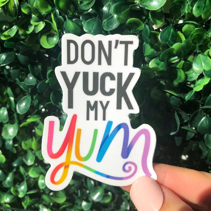 Don't Yuck My Yum Sticker