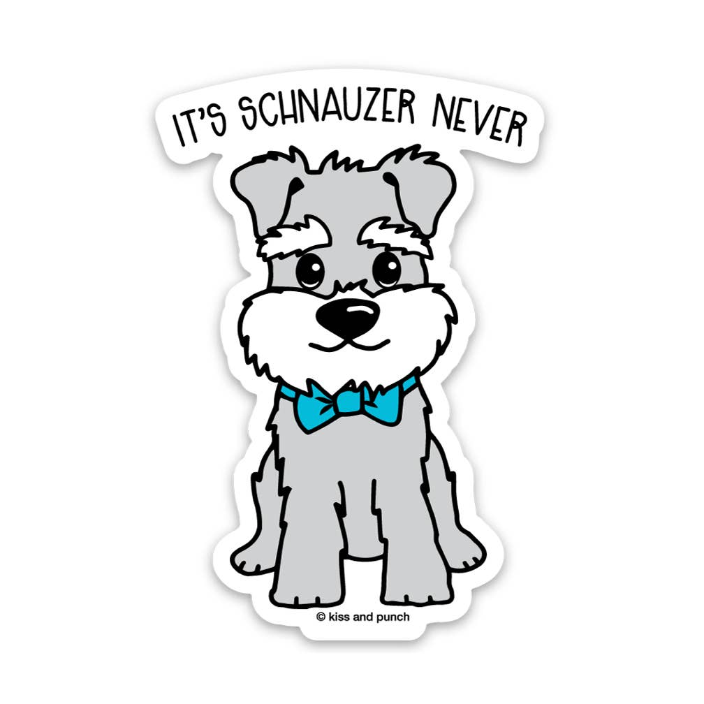3 Inch Hand Drawn Schnauzer Never Dog Pun Vinyl Sticker