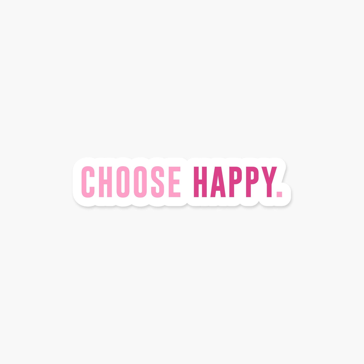 Choose Happy - Pink - Motivational Sticker