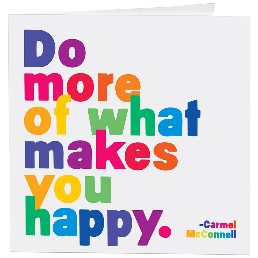 Cards - D246- Do More Of What Happy (Carmel Mcconnell)