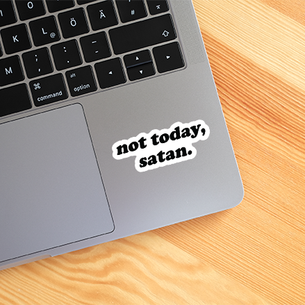 Not Today Satan Funny Sticker Vinyl Decal: 3"