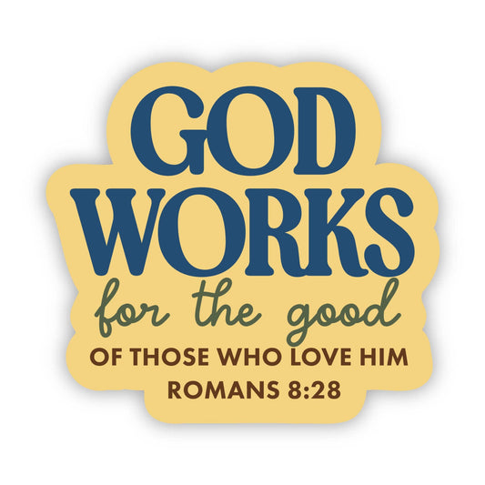 "God works for the good..." Faith Text Sticker