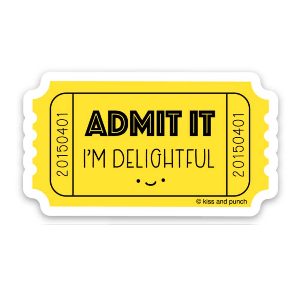 2 Inch Admit It I'm Delightful Ticket Vinyl Sticker