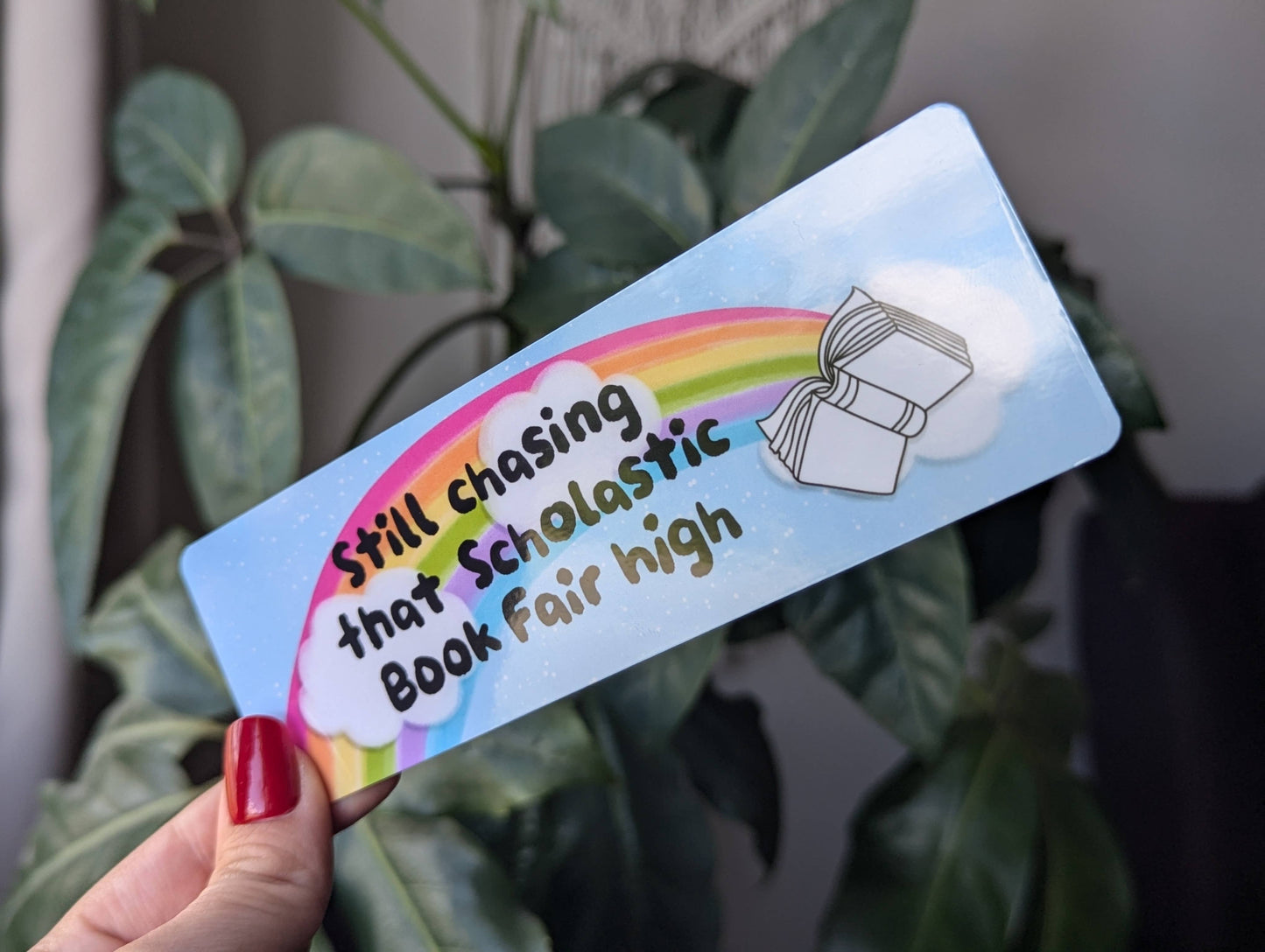 Still chasing that scholastic book fair high bookmark: Matte