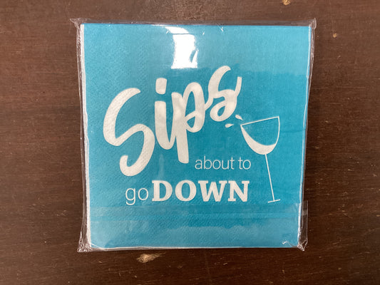20 pack napkins - Sips about to go down