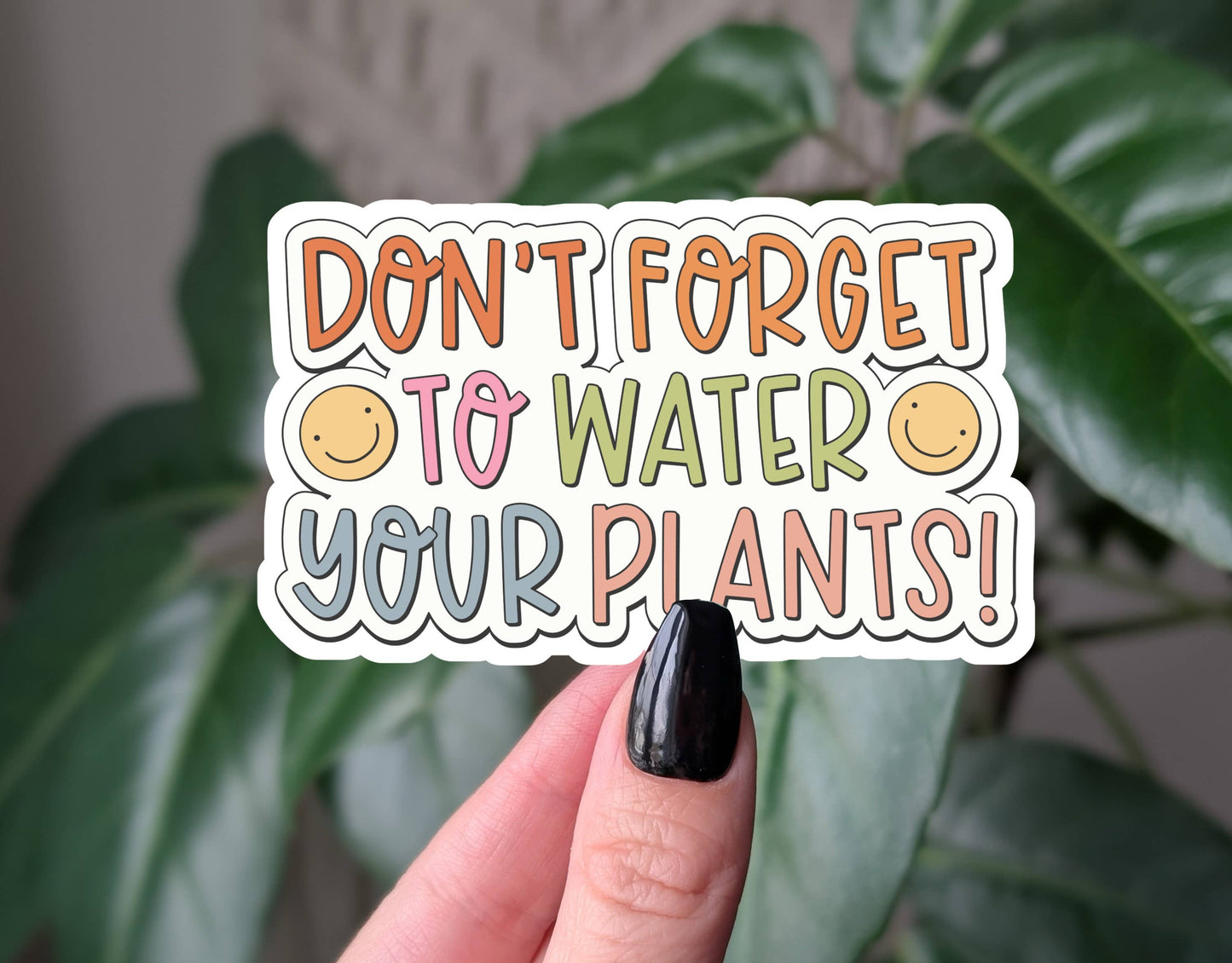 Don't forget to water your plants vinyl sticker: Loose