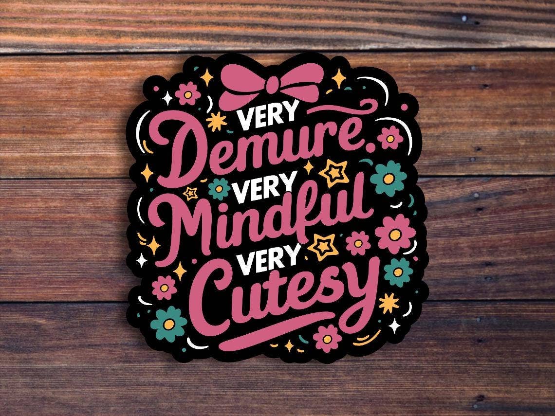 Very Demure Very Mindful Very Cutesy Sticker: 2 inch