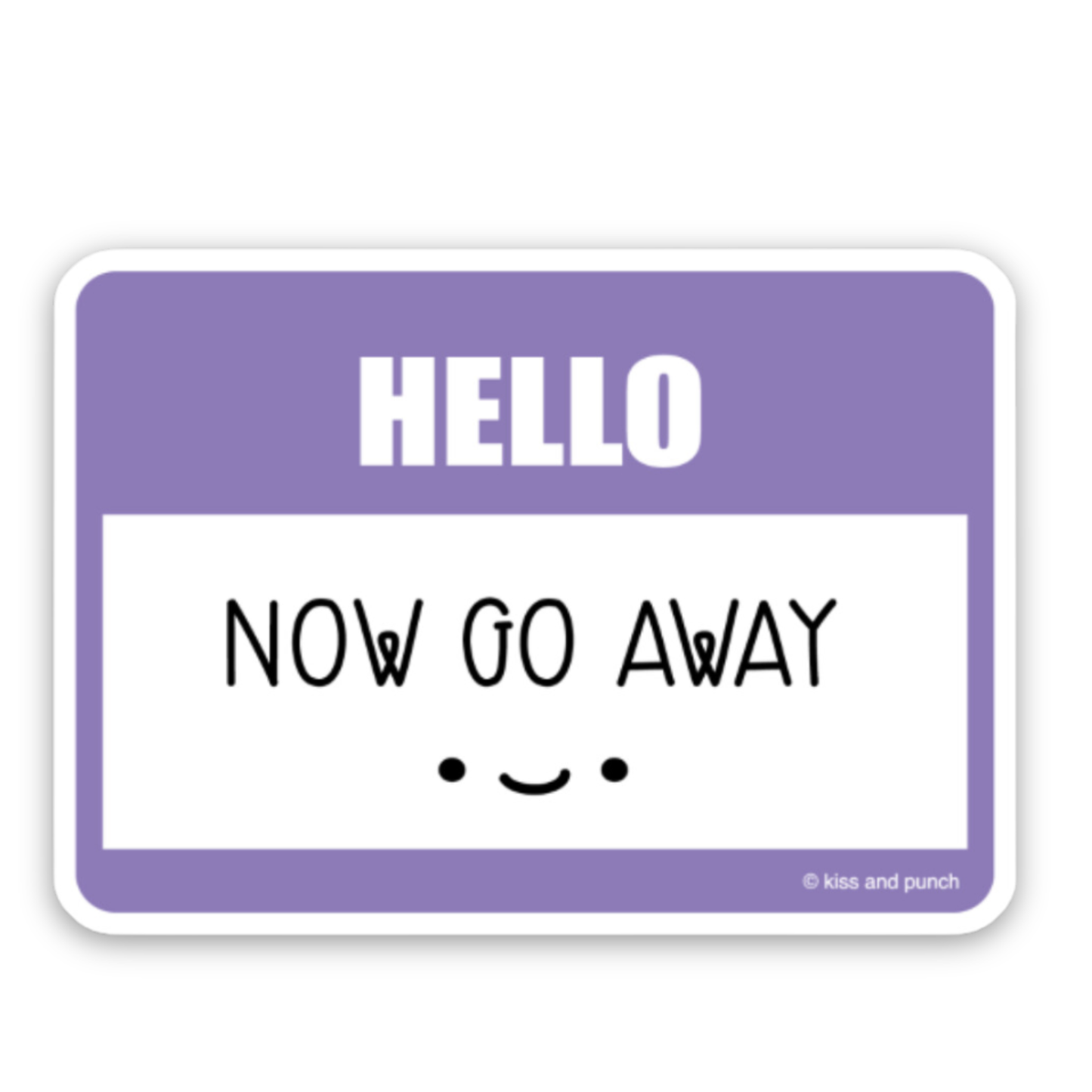3 Inch Hello Now Go Away Name Tag Vinyl Sticker