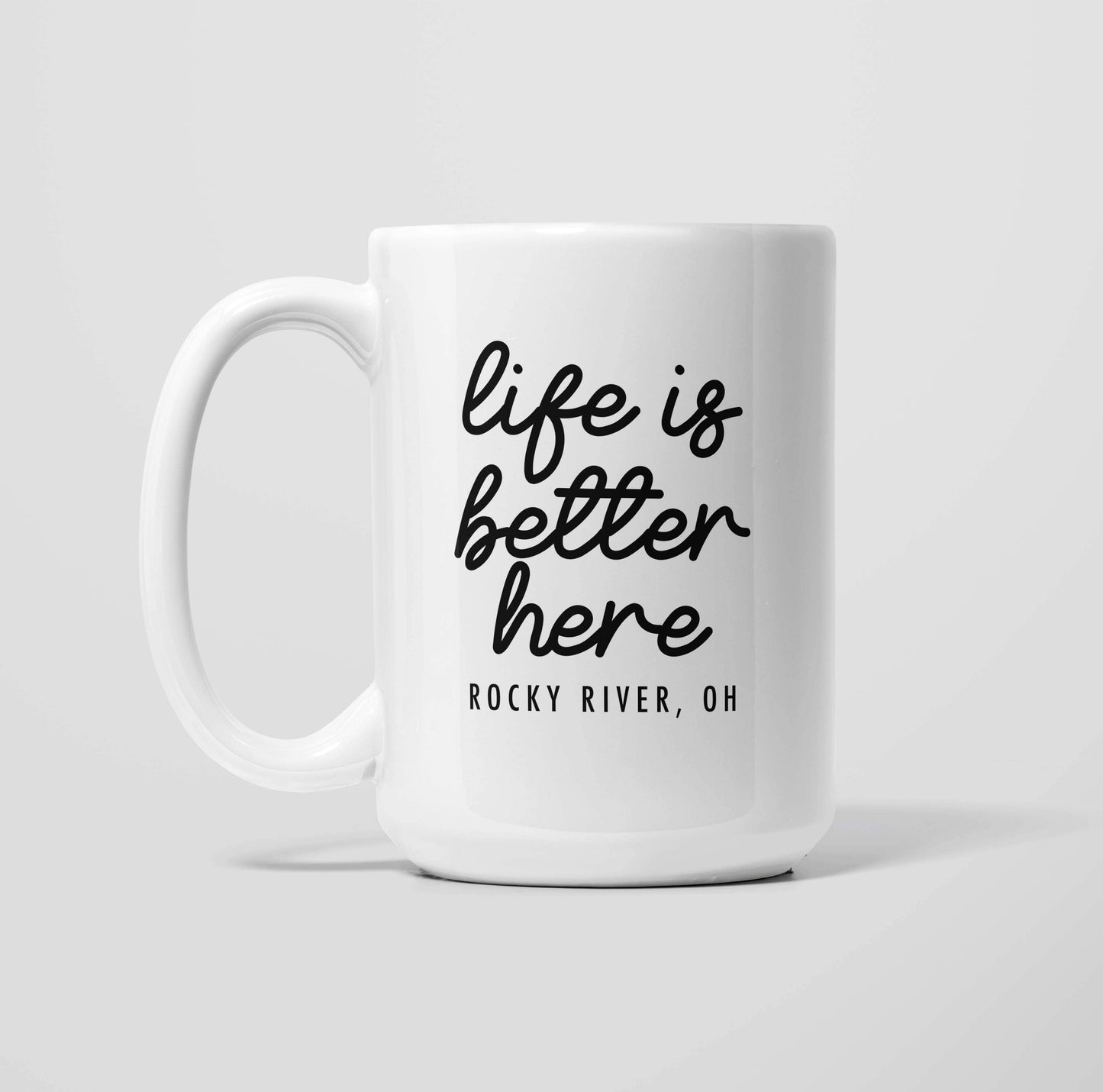 Life is Better Here Custom Hometown City Mug