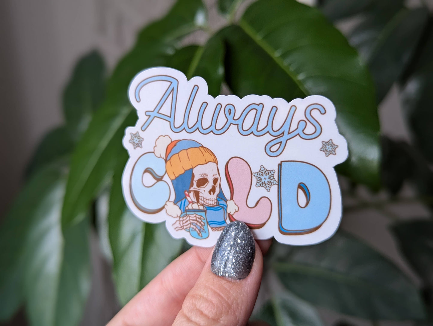 Always cold vinyl sticker, funny winter skeleton sticker: Loose