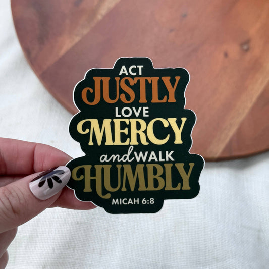 "Act justly, love mercy and walk humbly" Bible Verse Sticker