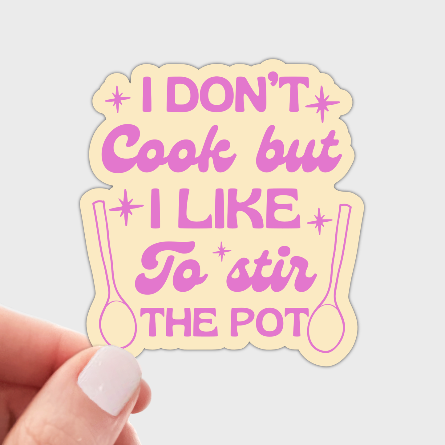 I Don't Cook But I Like to Stir the Pot Sticker - food, cute