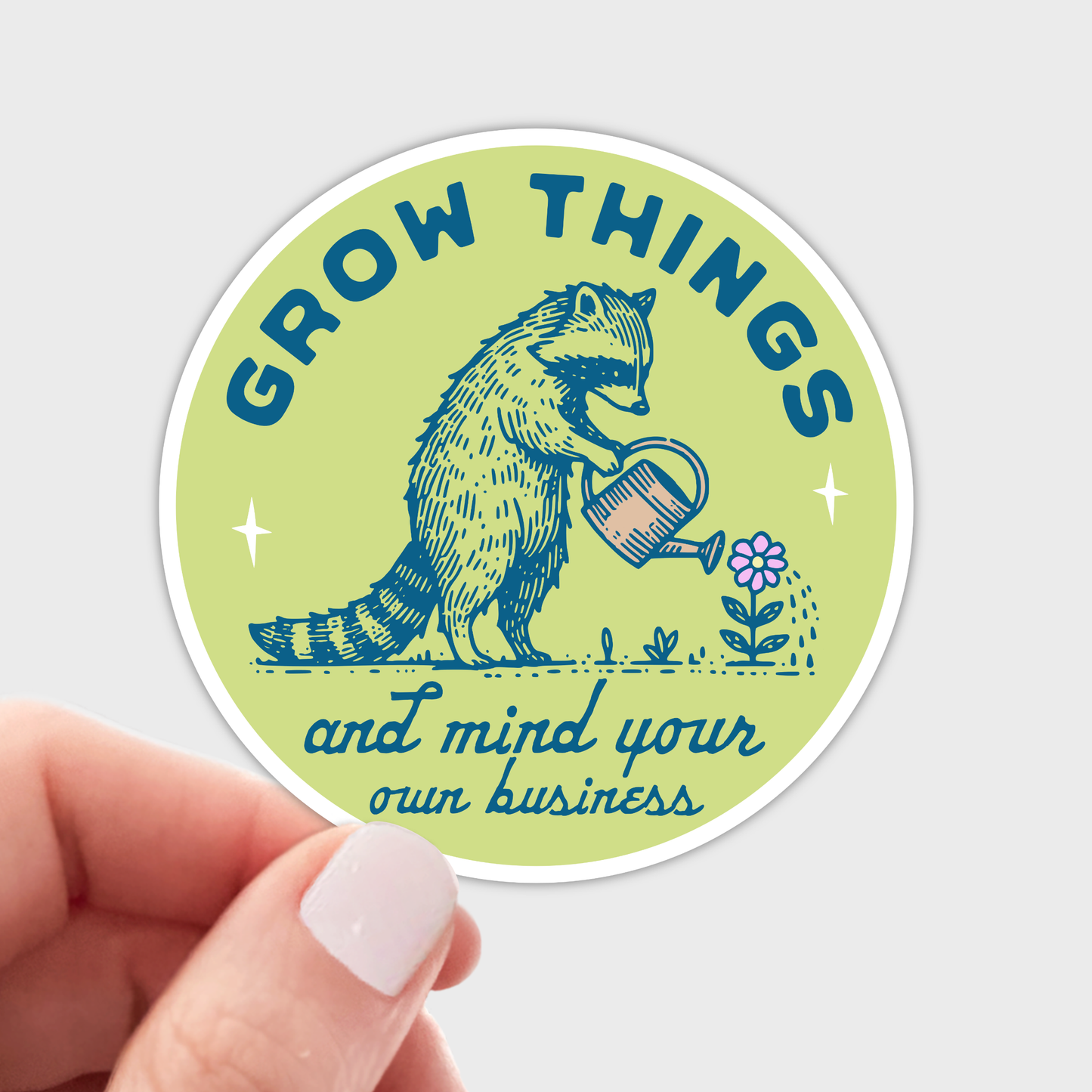 Grow Things and Mind Your Own Business Sticker - gardening