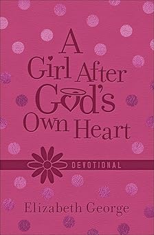 A Girl After God's Own Heart Devotional