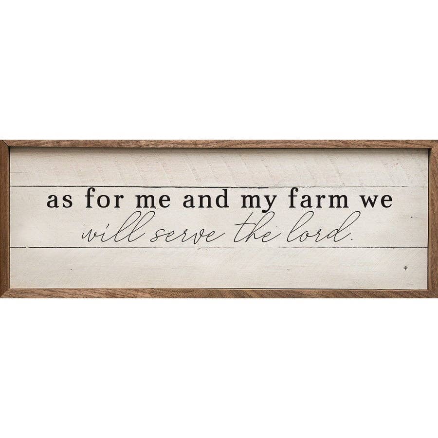 Me And My Farm We will Serve The Lord: 24 x 8 x 1.5