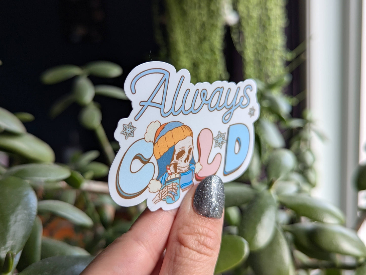 Always cold vinyl sticker, funny winter skeleton sticker: Loose