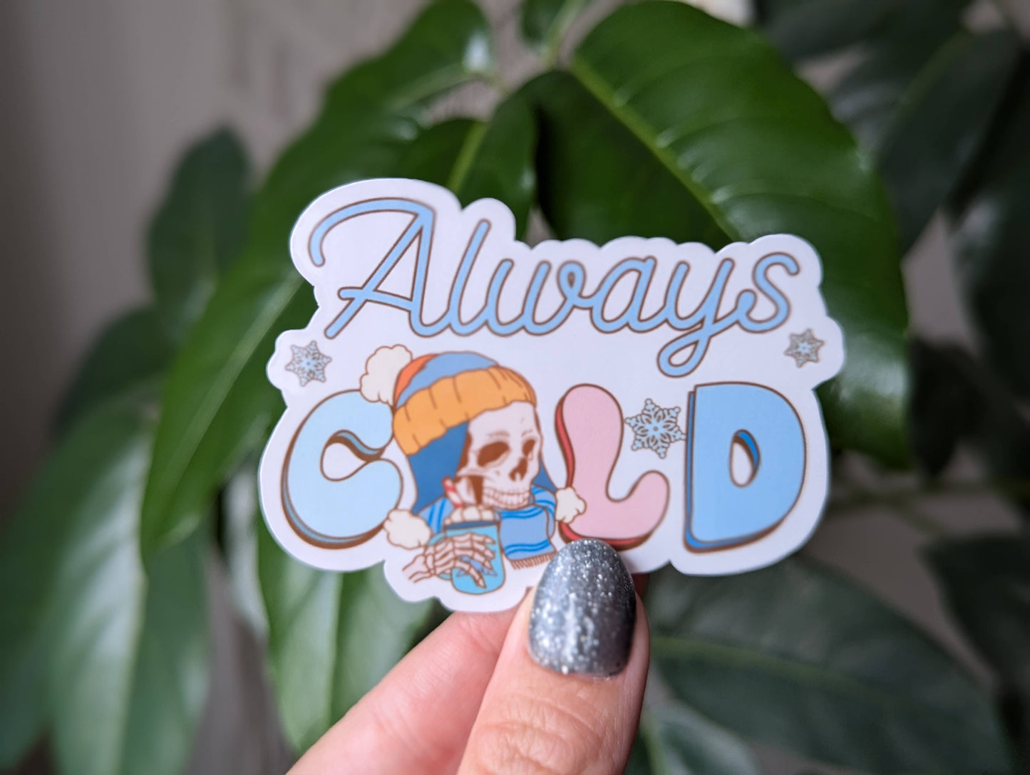 Always cold vinyl sticker, funny winter skeleton sticker: Loose