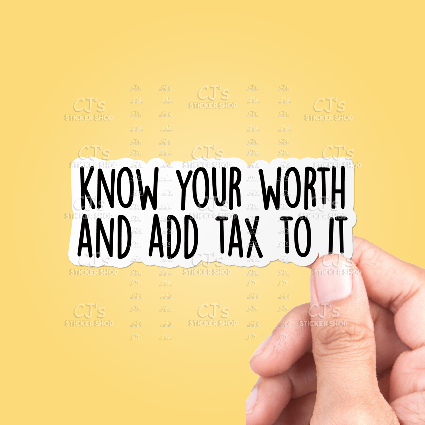 Know Your Worth And Add Tax To It Sticker Funny Vinyl Decal: 3"