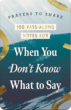 Prayers to Share: 100 Pass-Along Notes for When You Don't Know What to Say