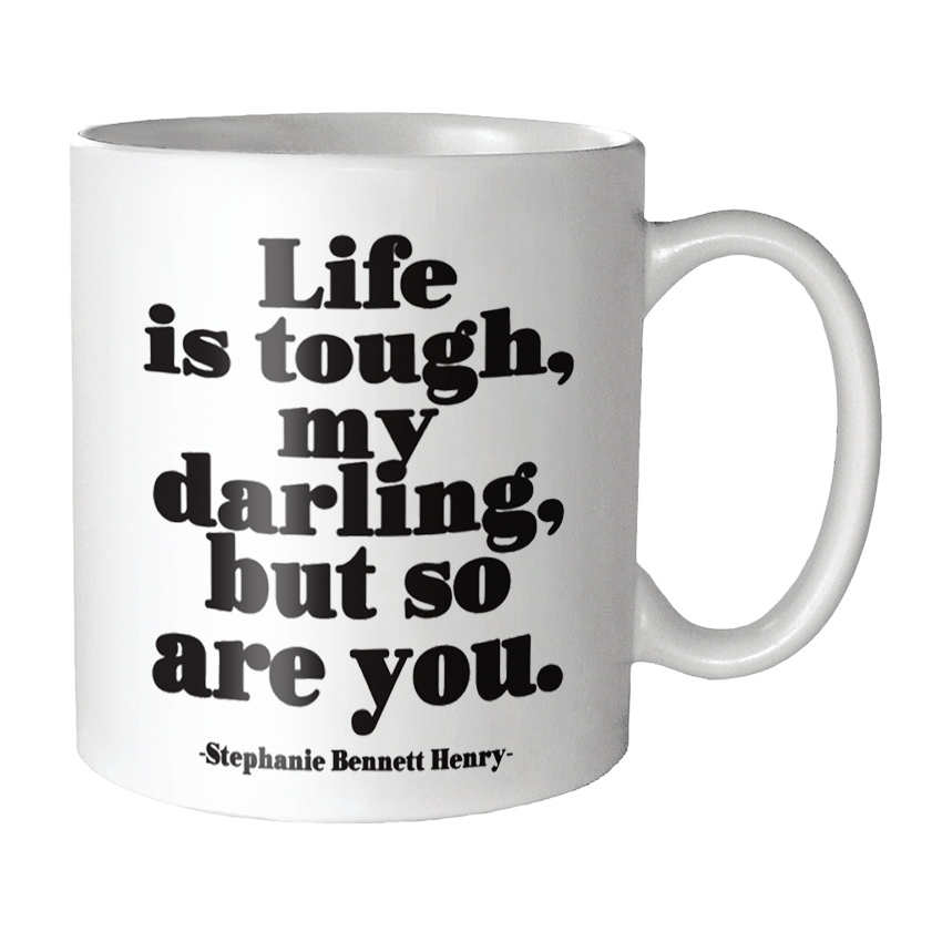Mugs - G321- Life Is Tough My Darling (S. Bennett Henry)