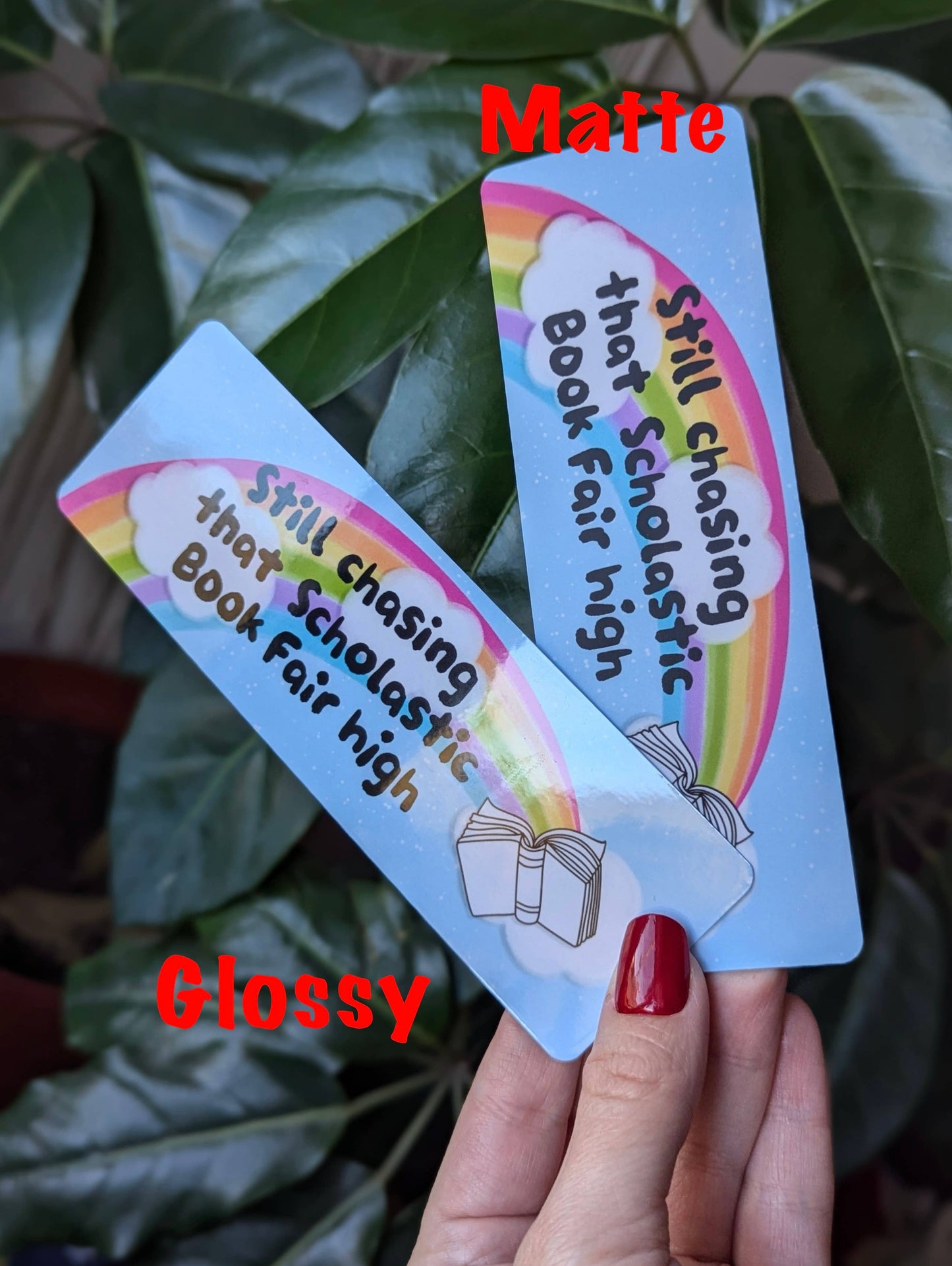 Still chasing that scholastic book fair high bookmark: Matte