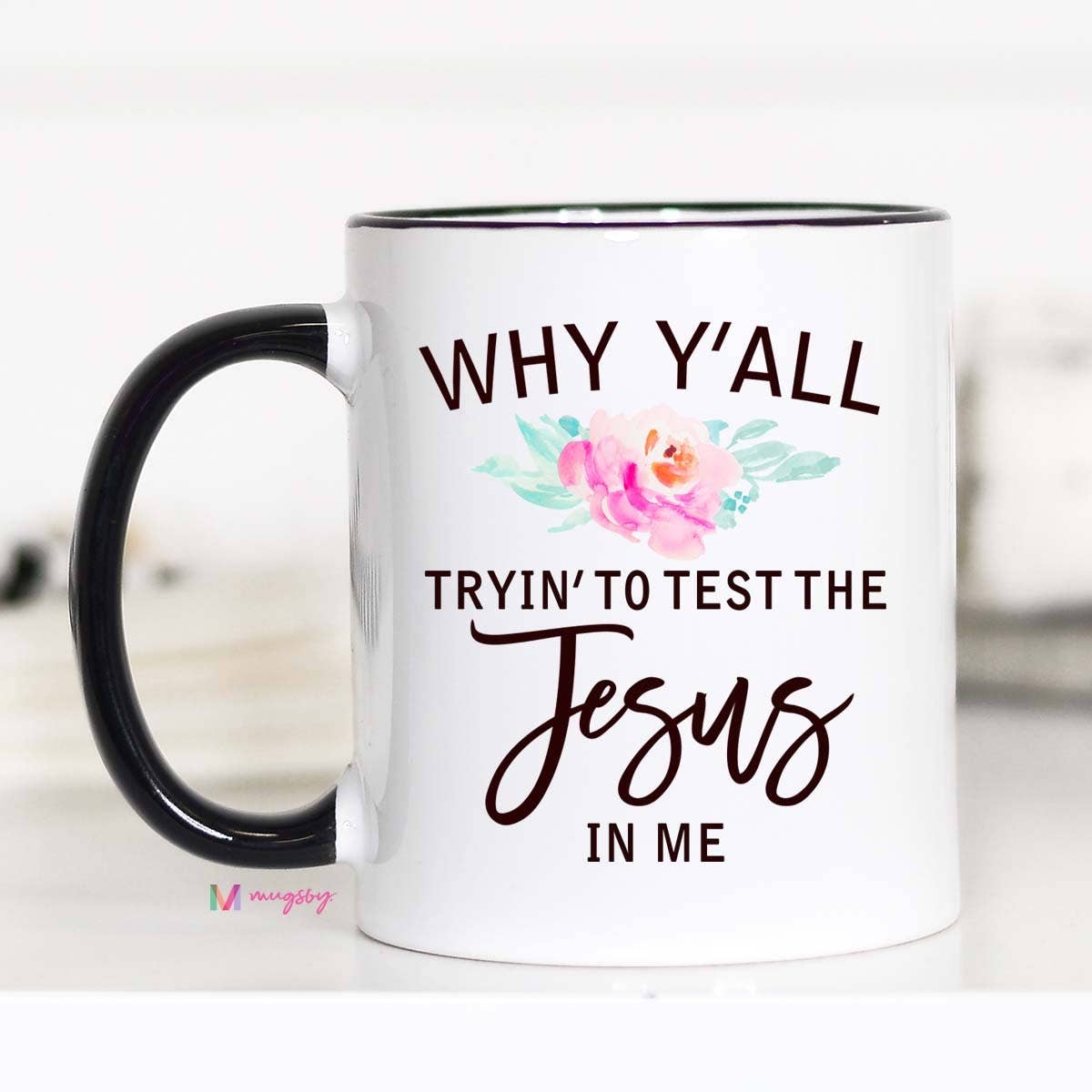 Why Y'all Trying to Test the Jesus In Me Mug: 11oz