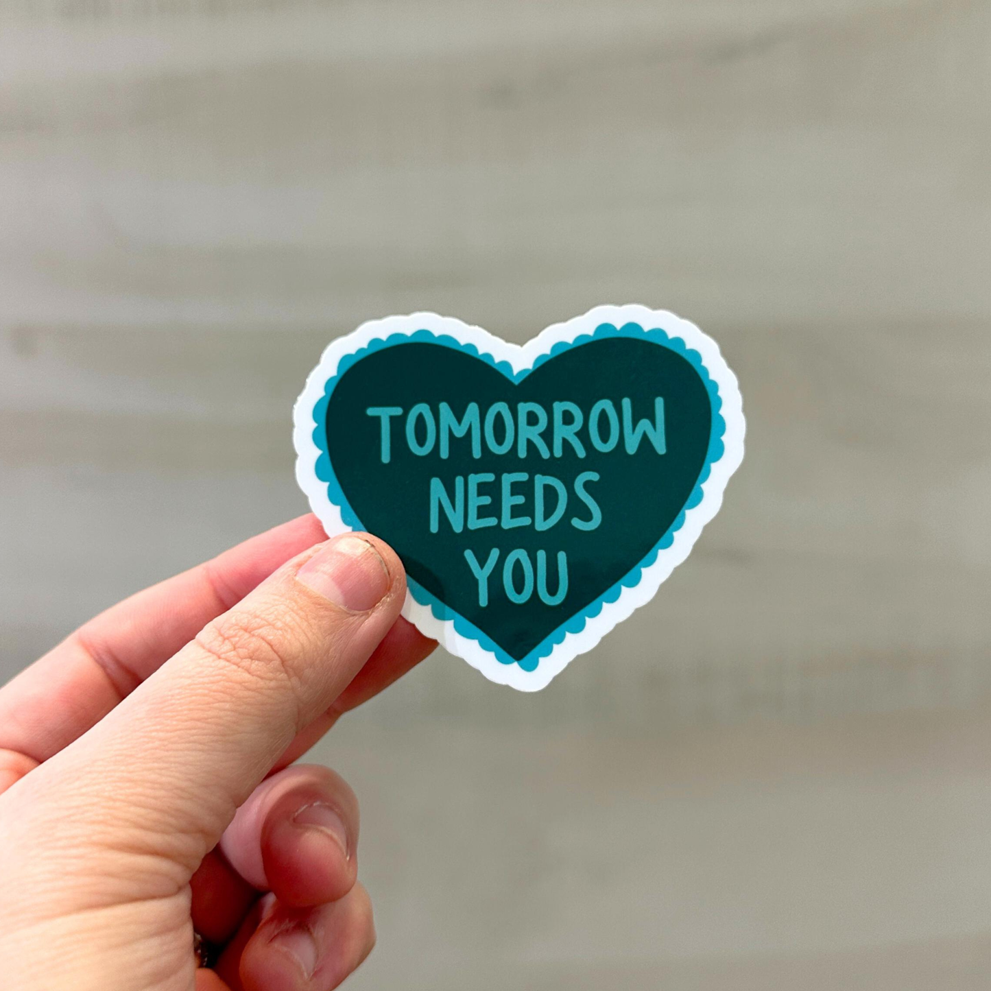 Tomorrow Needs You Sticker