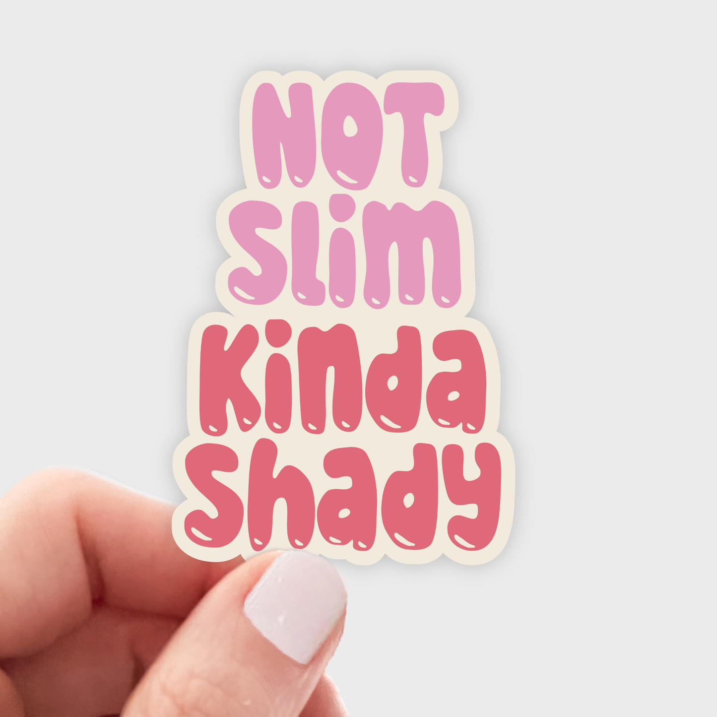 Not Slim Kinda Shady Sticker - snarky, sarcastic, funny