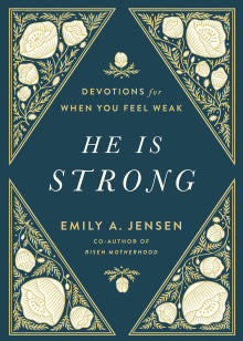 He Is Strong Devotions for When You Feel Weak