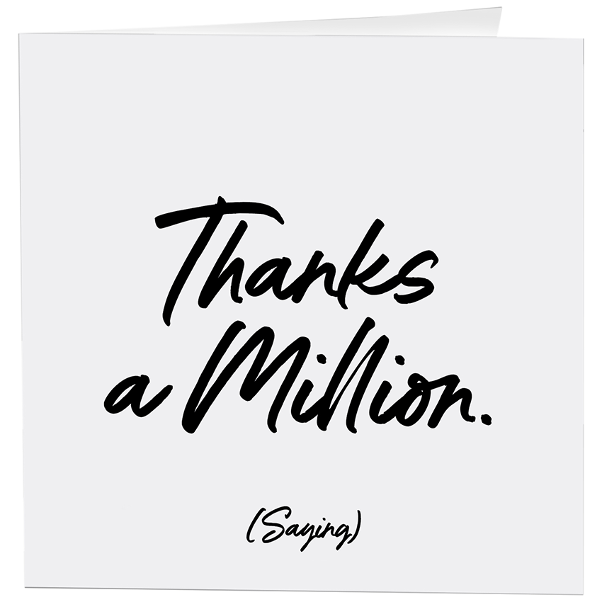 Cards - 369- Thanks a Million - Thank You - (Saying)
