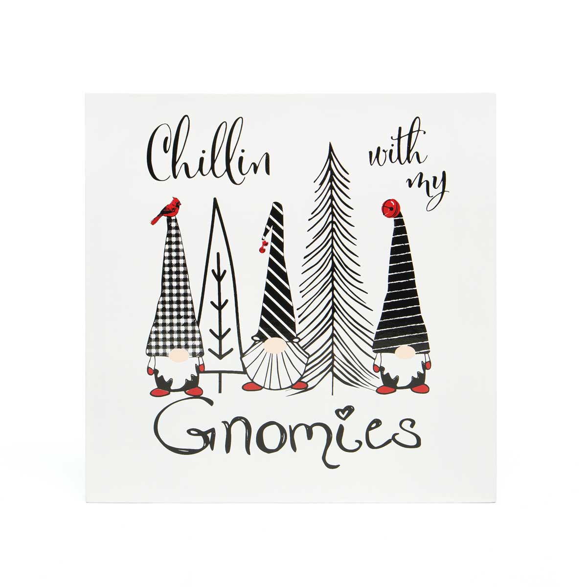 SIGN CHILLIN W/ MY GNOMIES