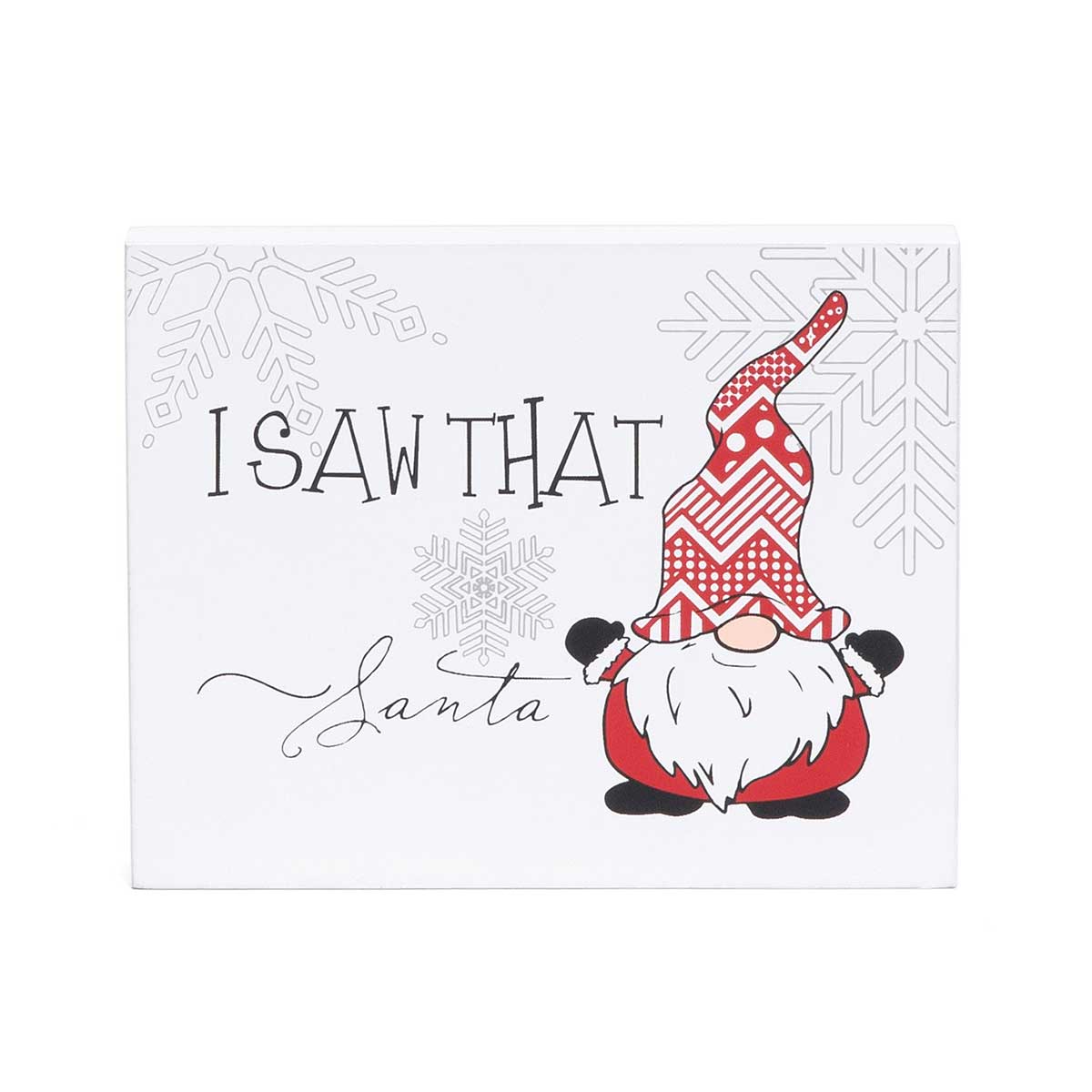 I SAW THAT GNOME SANTA SIGN