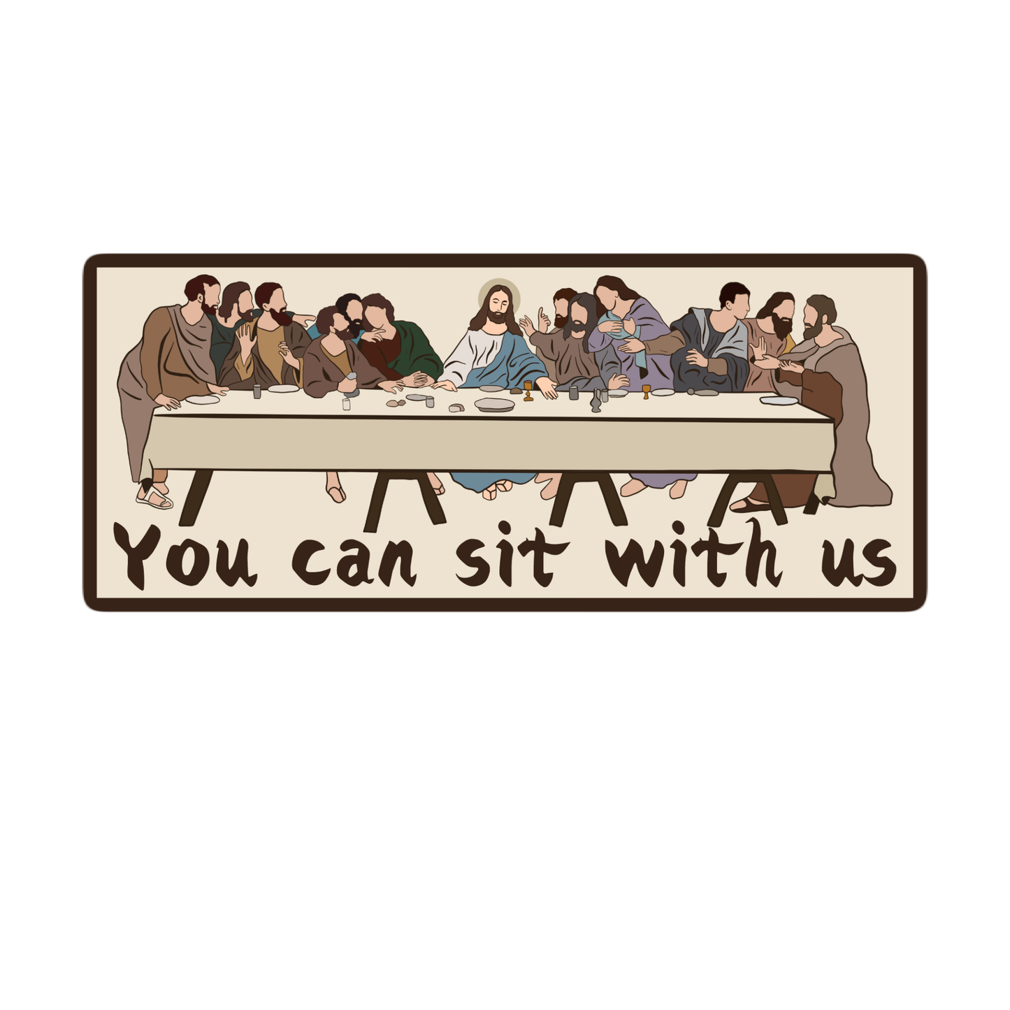 You can sit with us last supper statement laminated sticker (Copy)