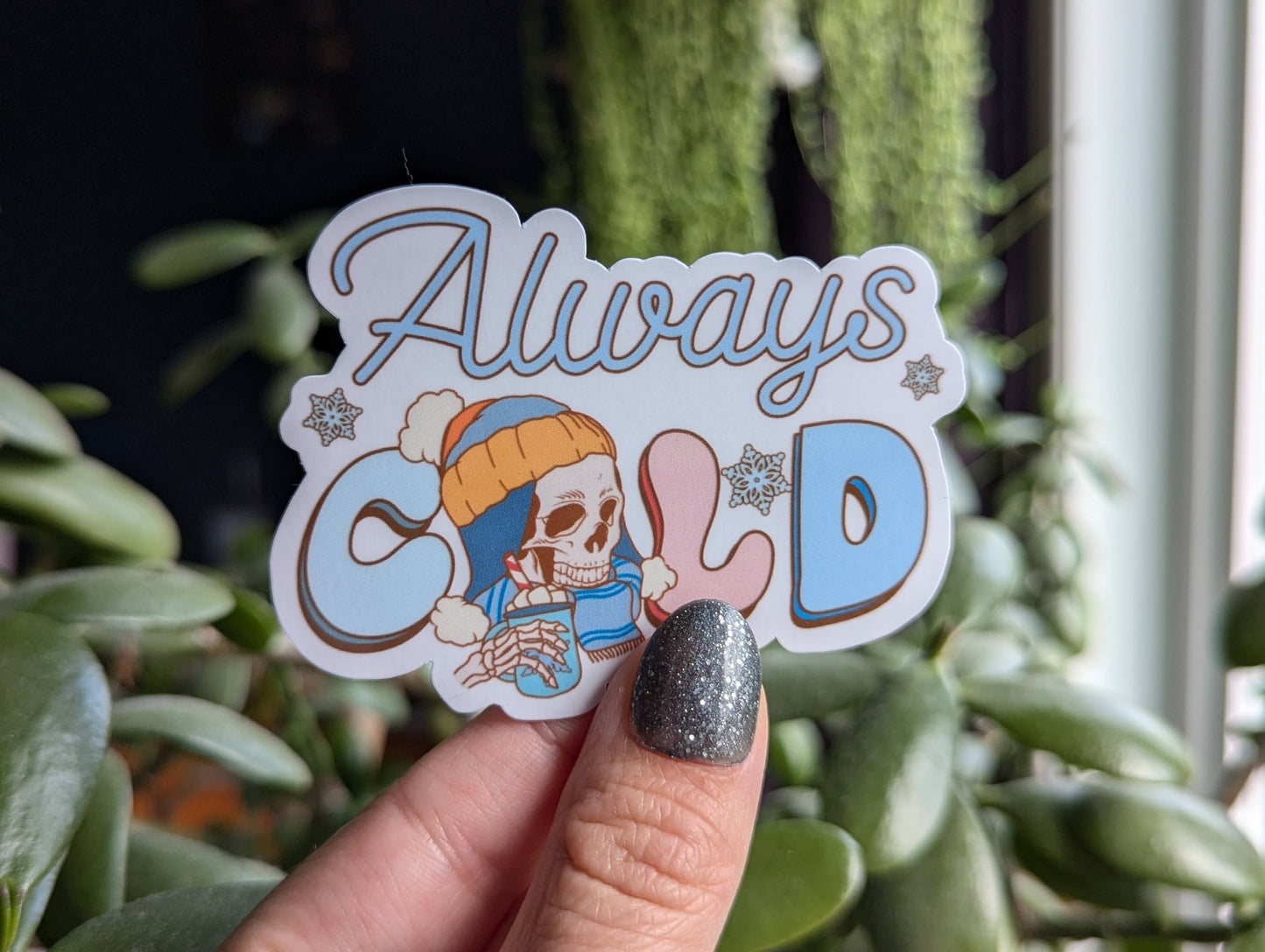 Always cold vinyl sticker, funny winter skeleton sticker: Loose