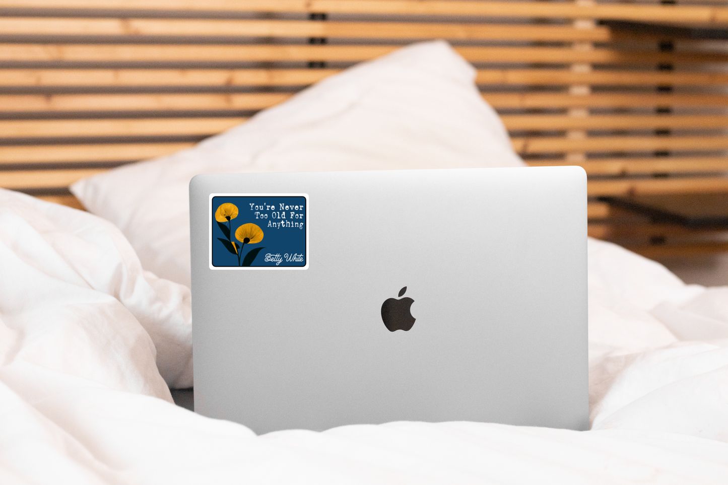 You're Never Too Old For Anything Sticker - Betty white