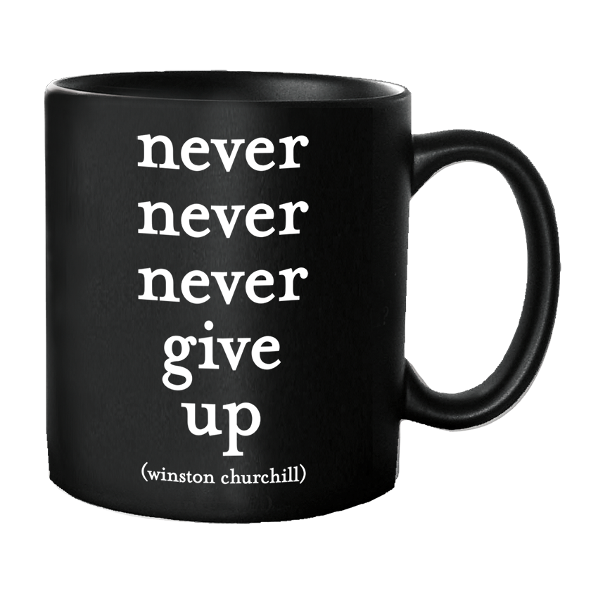 Mugs - G93- Never Give Up (Winston Churchill)