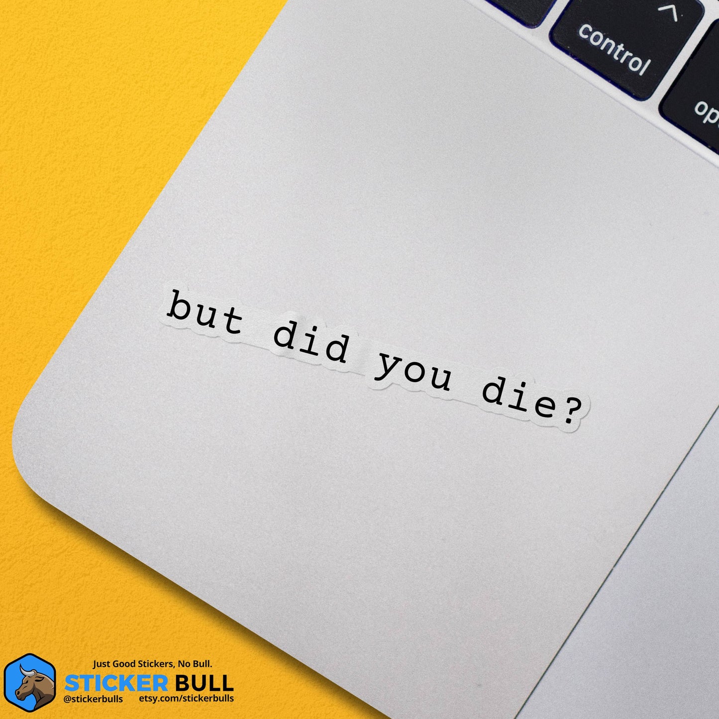 But Did You Die? Funny Meme Sticker