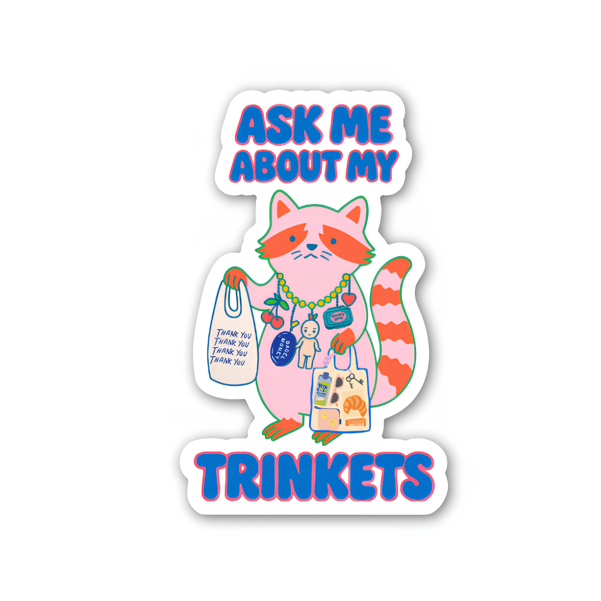 Ask Me About My Trinkets Sticker, Quirky Raccoon Collectible