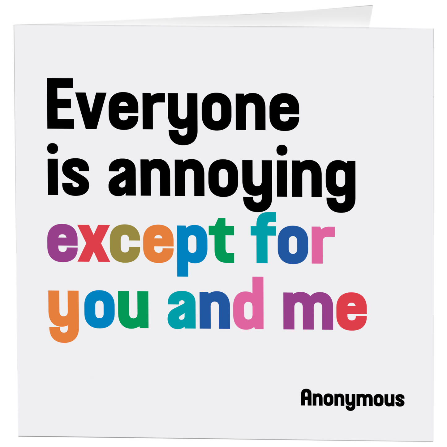 Cards - D407 - Everyone Is Annoying (Anonymous)