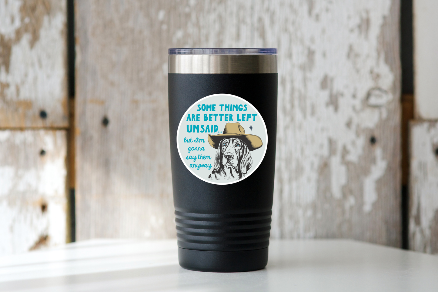 Some Things Are Better Left Unsaid Sticker - cowboy dog, pet