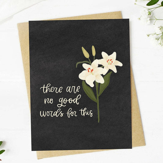 "There are no good words for this" Flowers Sympathy Card