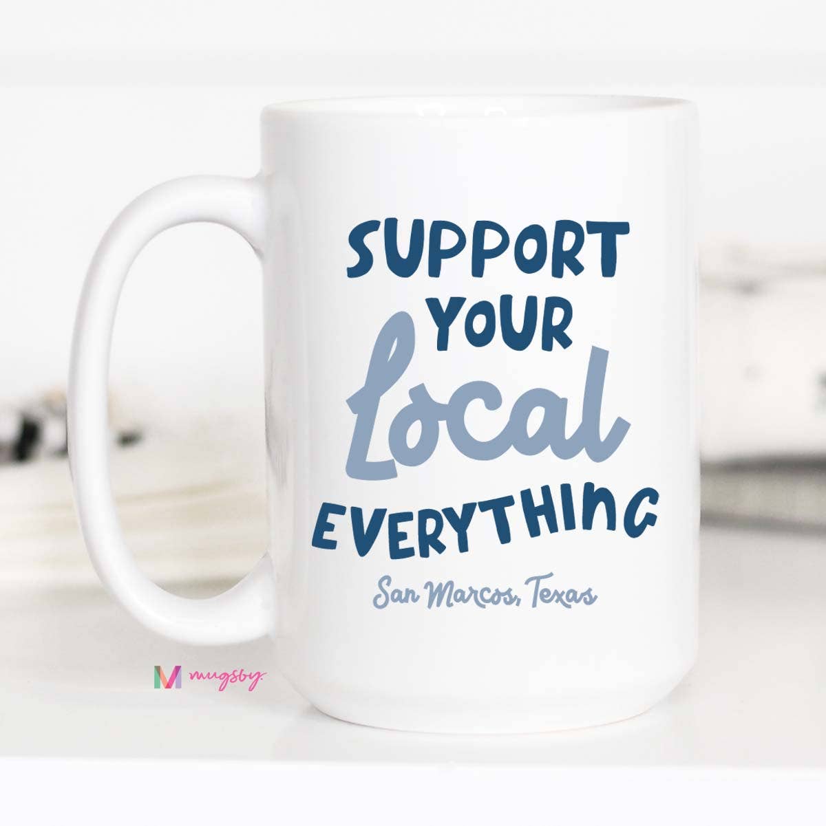 Support Your Local Everything City Mug, Personalized Mug: All White / 11oz