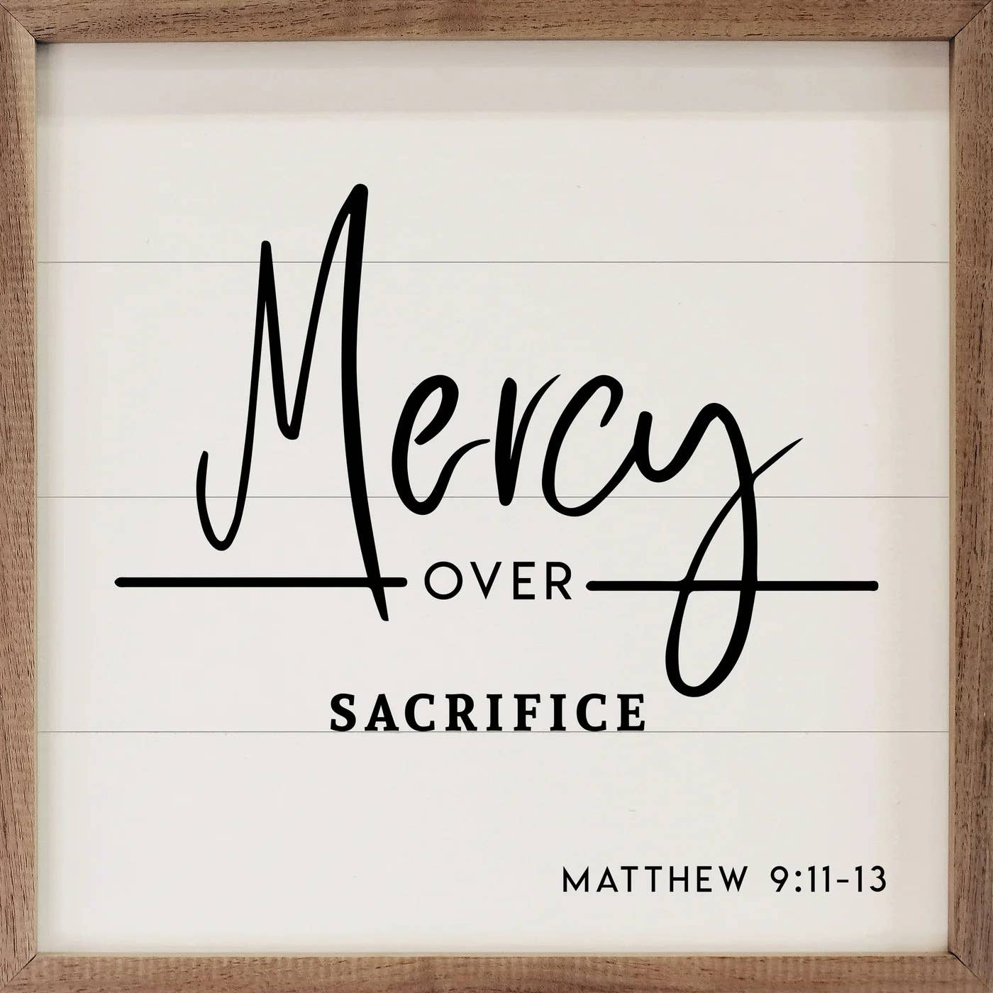 Mercy Over Sacrifice Sign Matthew 9 11 13 White: 4 x 4 x 1