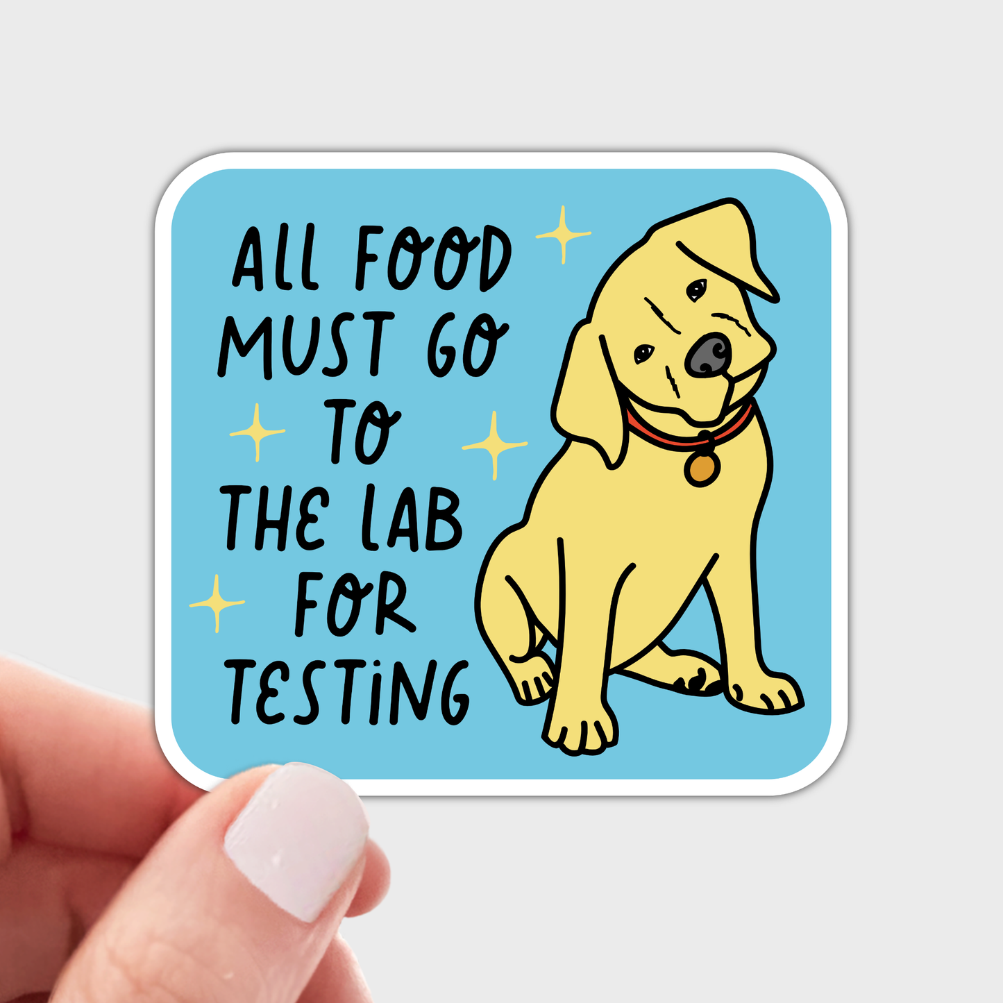 All Food Must Go to the Lab for Testing  Sticker - dog, pet