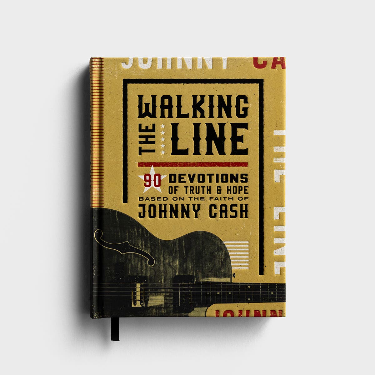 Walking the Line: 90 Devotions of Truth and Hope Based on the Faith of Johnny Cash