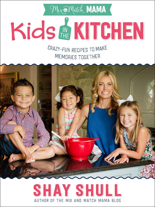 Mix and Match Mama  Kids in the Kitchen, Cookbook