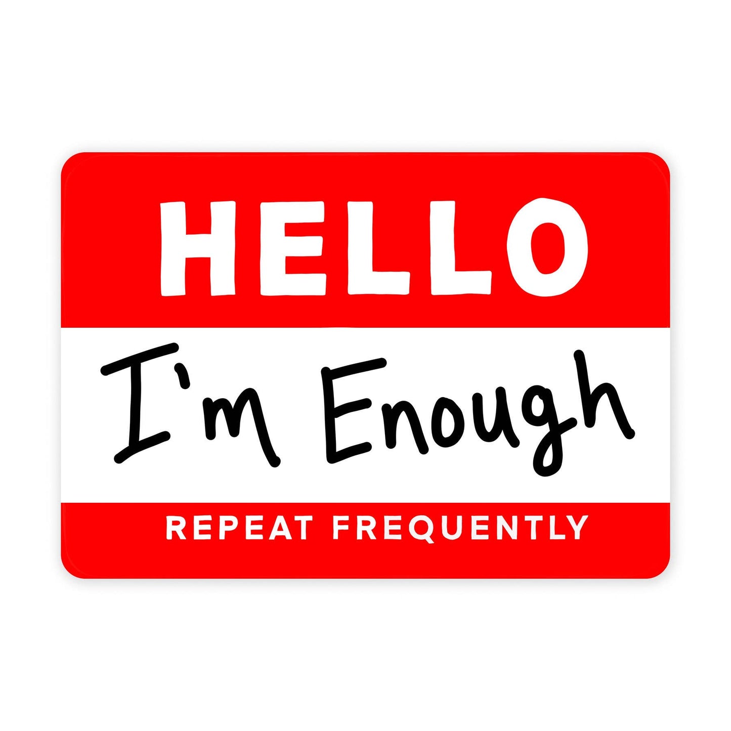I’m Enough - 3 Inch Vinyl Art Sticker
